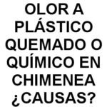 Olor a Plástico Quemado o QuÃmico en Chimenea olor a plastico quemado quimico chimeneas 150x150 - Olor a Plástico Quemado o QuÃmico en Chimenea