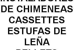 Instaladores de Chimeneas, Cassettes y Estufas de Leña 84