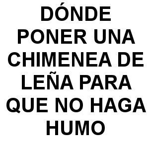 ¿Donde Poner una Chimenea de Leña para que No Haga Humo? donde poner una chimenea de leña para que no haga humo - ¿Donde Poner una Chimenea de Leña para que No Haga Humo?